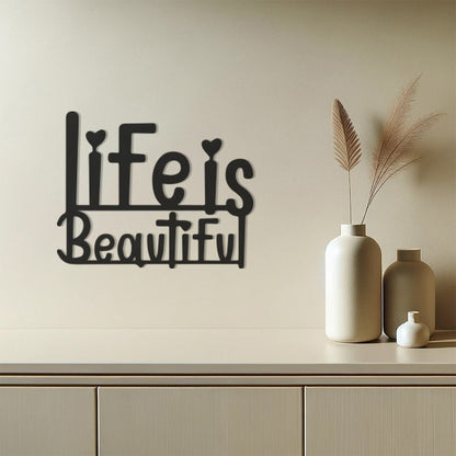 Life is Beautiful Wall, Wall Decor, Metal Wall art